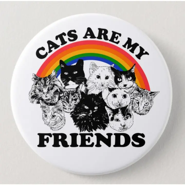 Cats are My Friends Button