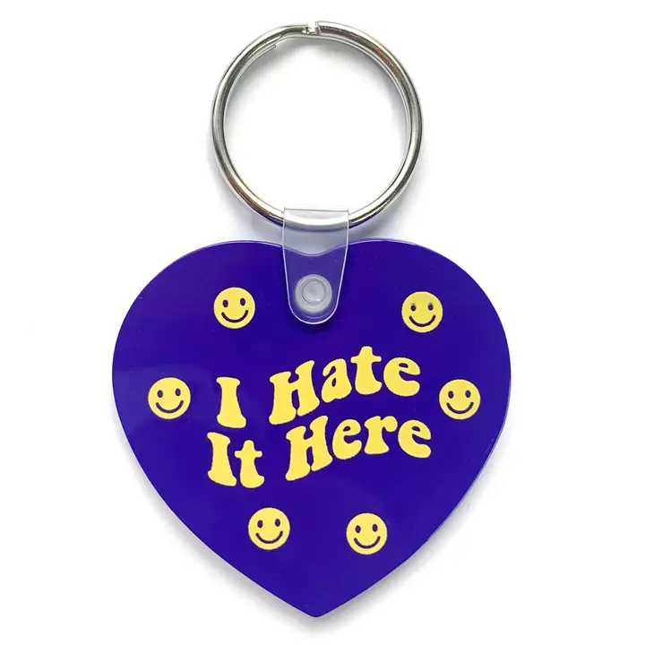 Hate It Here Keychain
