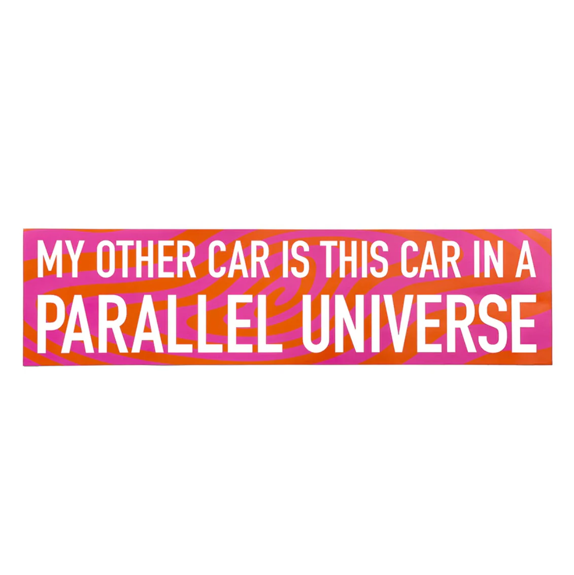 "My Other Car Is This Car in A Parallel Universe" Bumper Sticker