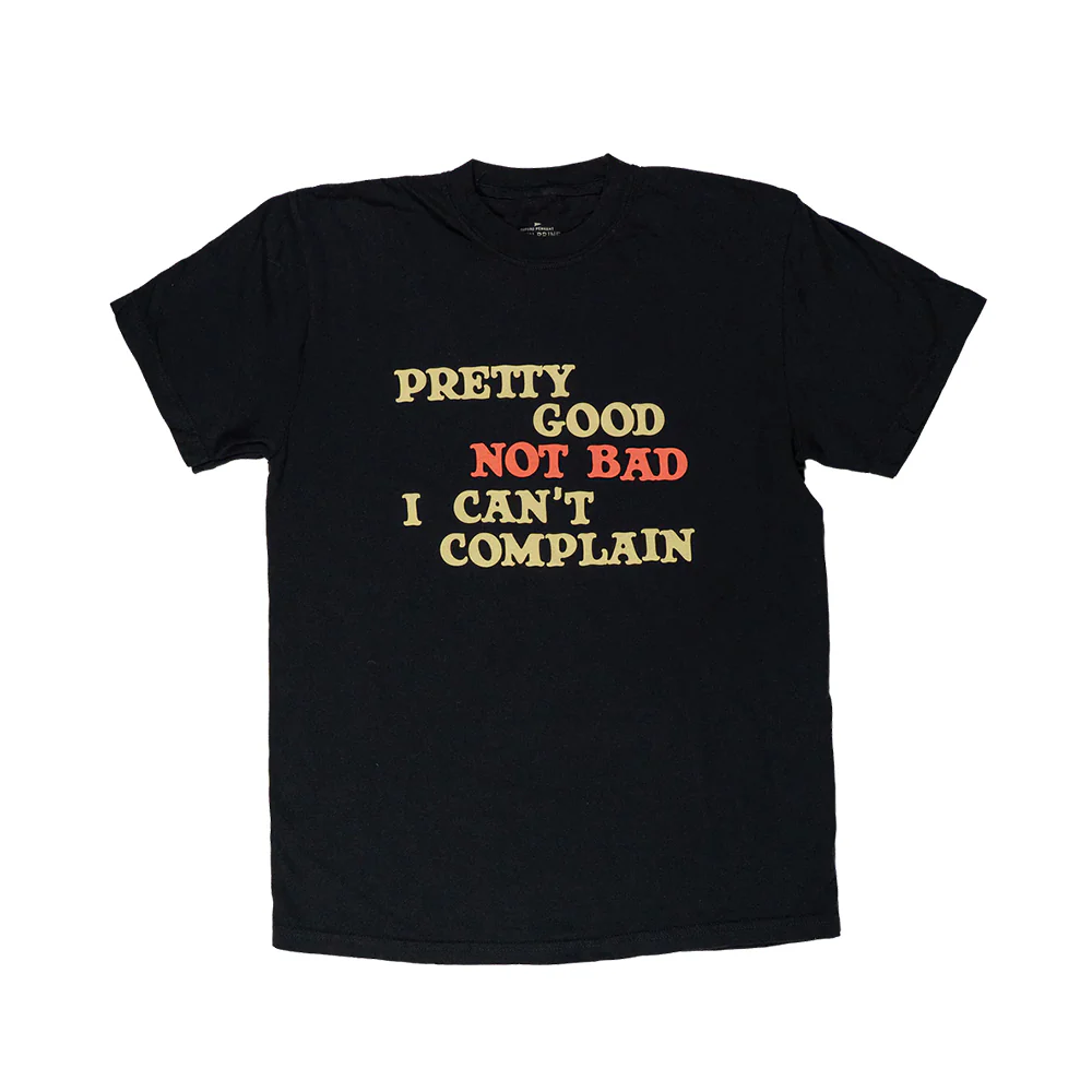 Pretty Good Not Bad T-Shirt