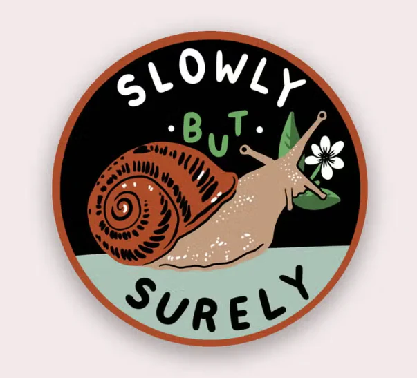 Slowly But Surely Snail Vinyl Sticker