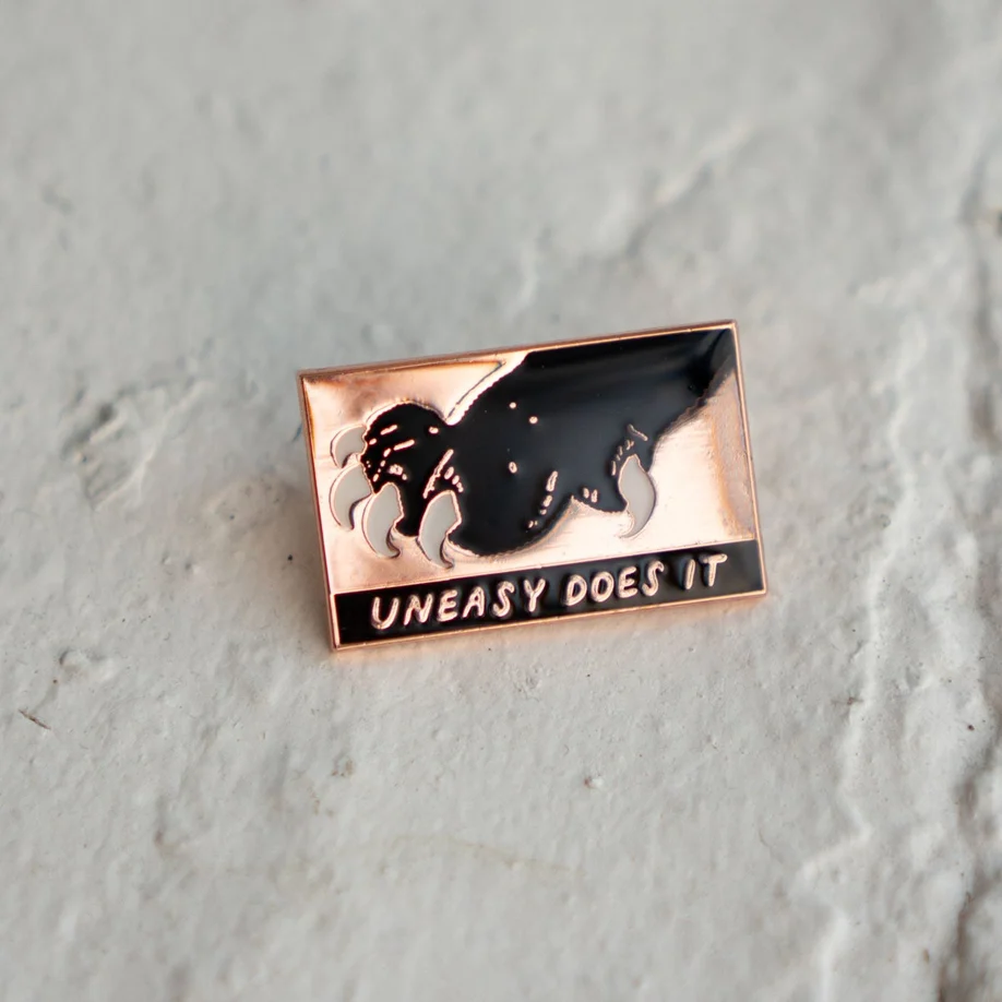 Uneasy Does It Pin